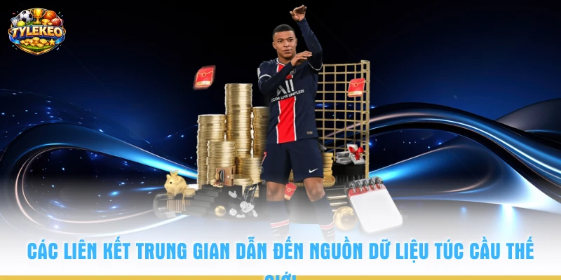 Các liên kết trung gian dẫn đến nguồn dữ liệu túc cầu thế giới