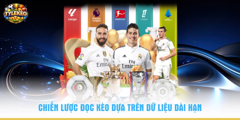 Chiến lược đọc kèo dựa trên dữ liệu dài hạn