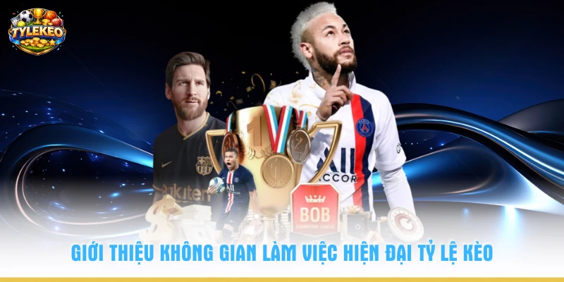 Giới thiệu không gian làm việc hiện đại Tỷ Lệ Kèo