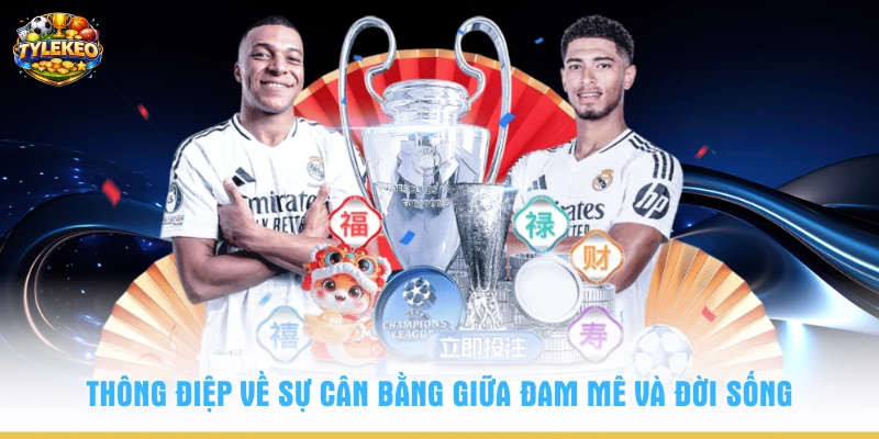 Thông điệp về sự cân bằng giữa đam mê và đời sống