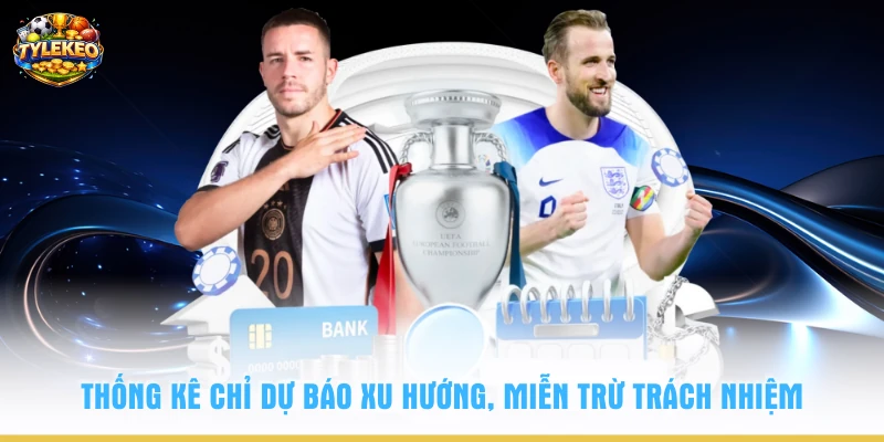 Thống kê chỉ dự báo xu hướng, miễn trừ trách nhiệm