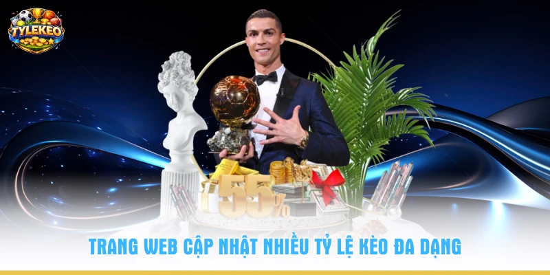 Trang web cập nhật nhiều tỷ lệ kèo đa dạng